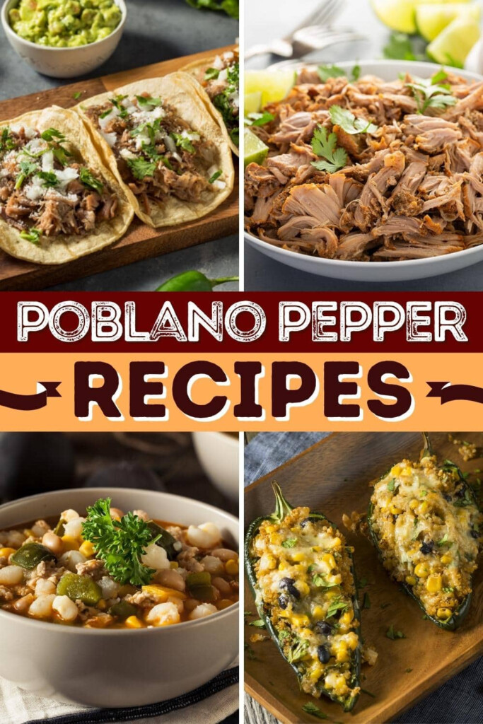 25 Poblano Pepper Recipes For Dinner Tonight Insanely Good