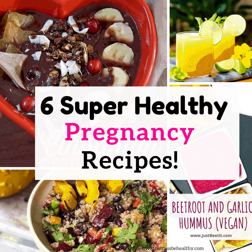 6 Super Healthy Pregnancy Recipes get The Nutrients You NEED 