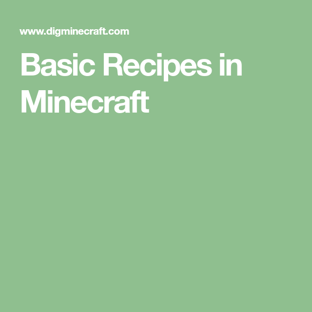 Basic Recipes In Minecraft Basic Recipes Basic Minecraft