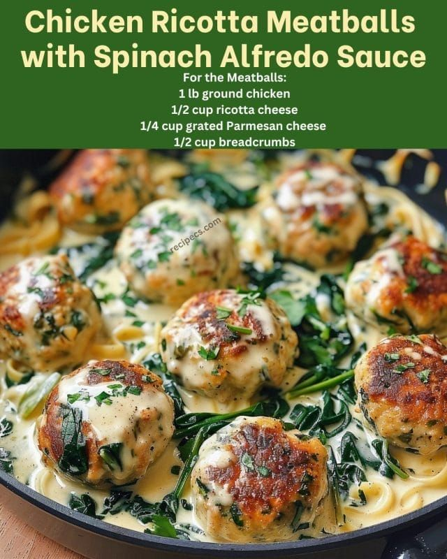 CHICKEN RICOTTA MEATBALLS WITH SPINACH ALFREDO SAUCE Spinach Alfredo 