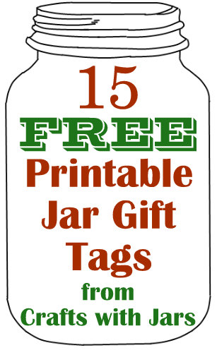 Crafts With Jars 15 Free Printable Jar Gift Tags