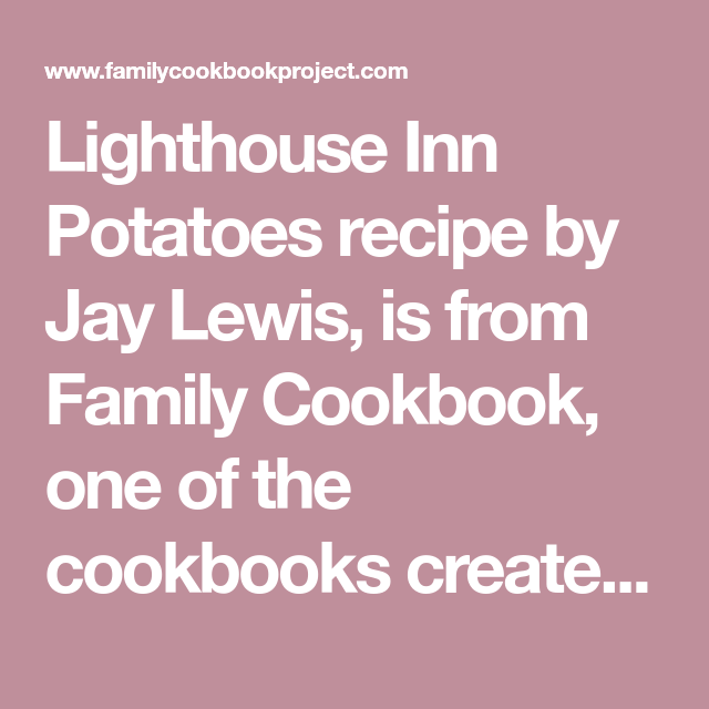 Lighthouse Inn Potatoes Printable Recipe