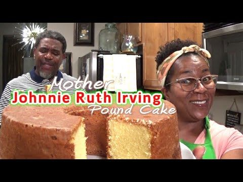 Mother Johnnie Ruth Irving 39 s Pound Cake I Tried To Envision Mother 